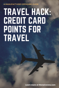A guide to manufactured spending and how to get credit card points for travel fast. | credit card travel rewards | credit card points | credit cards for travel | travel hacks | travel hacking | points travel | #monacoronadotcom #monacorona #travel #tips #traveltips #creditcards #travelhacks #usa